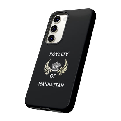 ROYALTY OF MANHATTAN -Tough Phone Cases - Fits Most Phone Sizes!! (BLACK)
