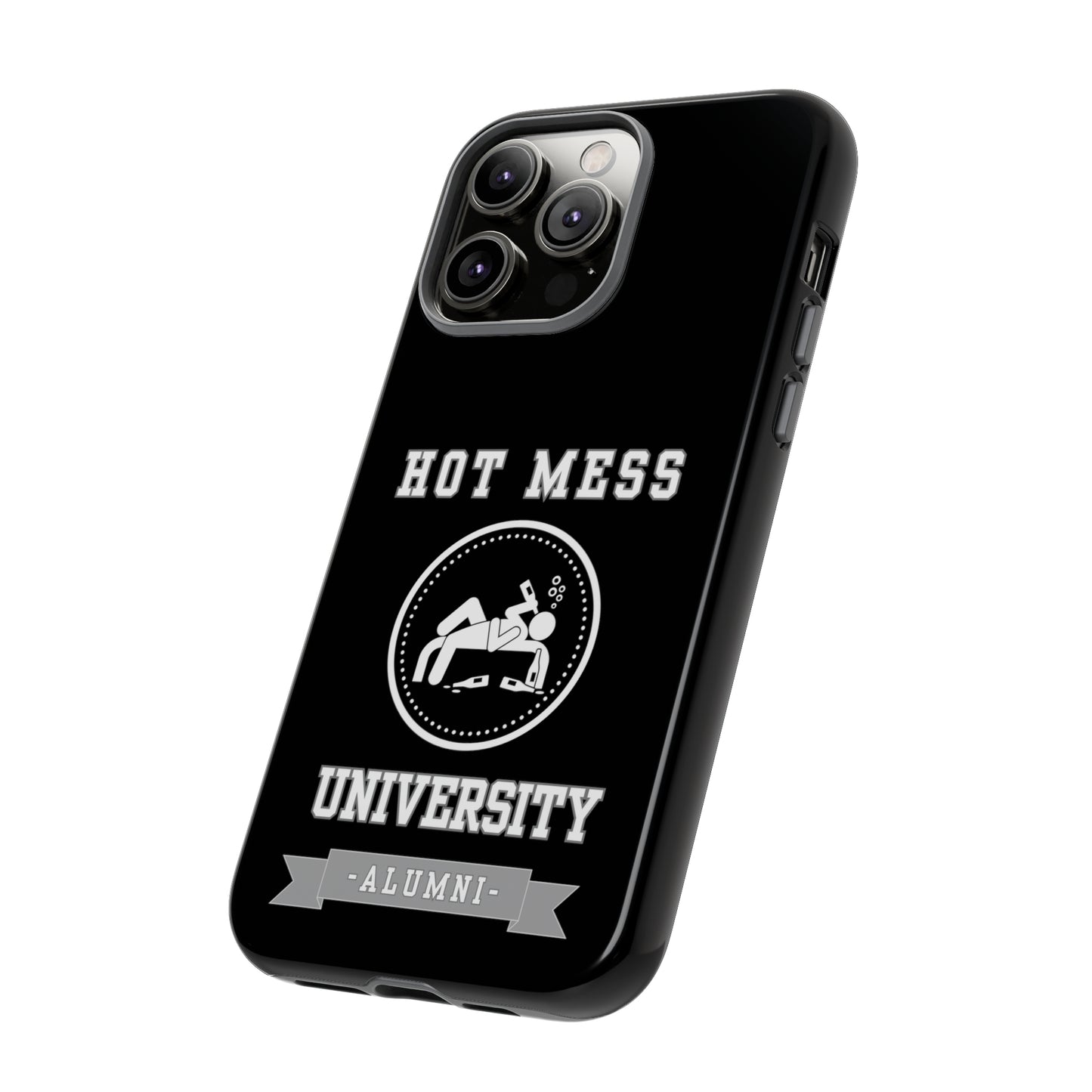 HOT MESS UNIVERSITY -Tough Phone Cases - Fits Most Phone Sizes!! (BLACK)