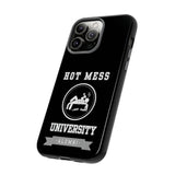 HOT MESS UNIVERSITY -Tough Phone Cases - Fits Most Phone Sizes!! (BLACK)