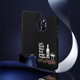 LETS DRINK WINE AND JUDGE-Tough Phone Cases - Fits Most Phone Sizes!! (BLACK)