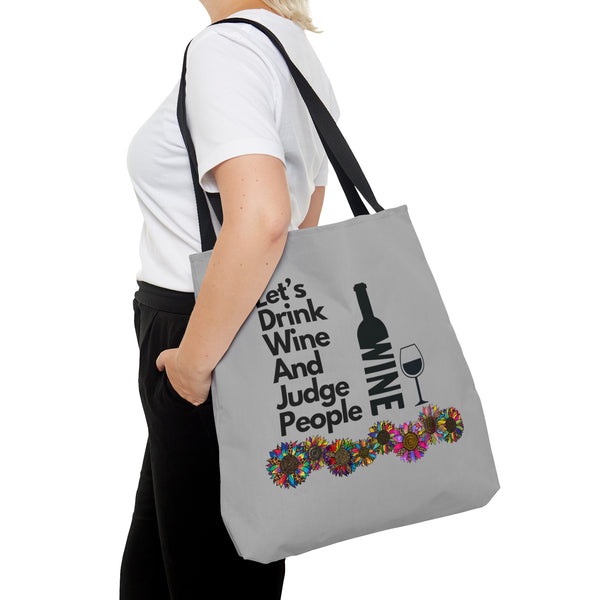 LETS DRINK WINE AND JUDGE- AOP Tote Bag (GREY)
