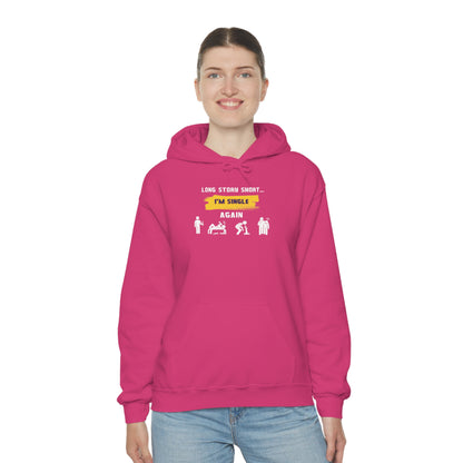 LONG STORY SHORT- Unisex Heavy Blend Hooded Sweatshirt (VARIETY OF COLORS) “Zero Baggage, Maximum Rizz — Single Life Graphic Shirt”