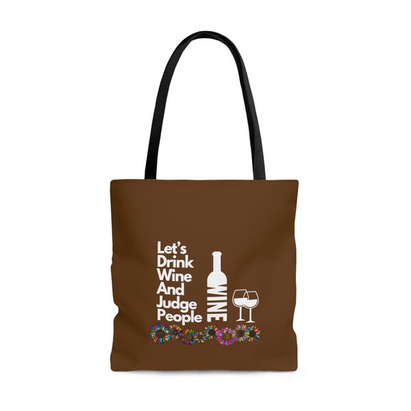 LETS DRINK WINE AND JUDGE- AOP Tote Bag (BROWN)