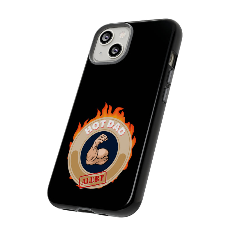 HOT DAD ALERT-Tough Phone Cases - Fits Most Phone Sizes!! (BLACK)