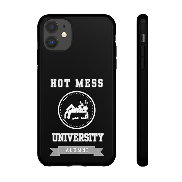 HOT MESS UNIVERSITY -Tough Phone Cases - Fits Most Phone Sizes!! (BLACK)