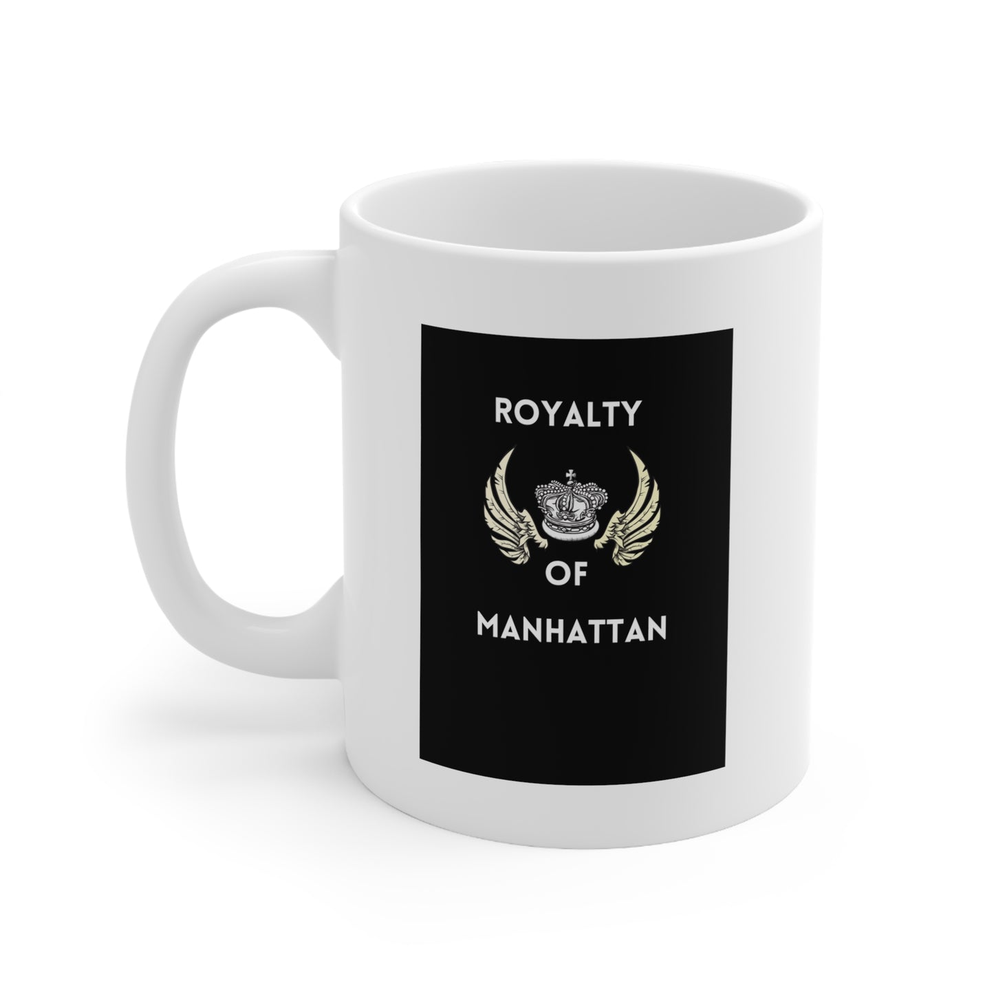 ROYALTY OF MANHATTAN- Ceramic Mug 11oz