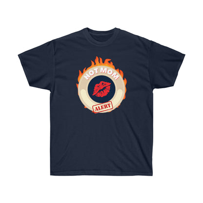 HOT MOM ALERT- T Shirt (VARIETY OF COLORS)