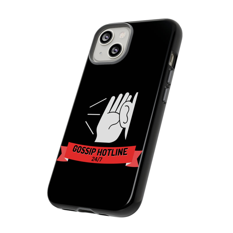 GOSSIP HOTLINE-Tough Phone Cases - Fits Most Phone Sizes!! (BLACK)