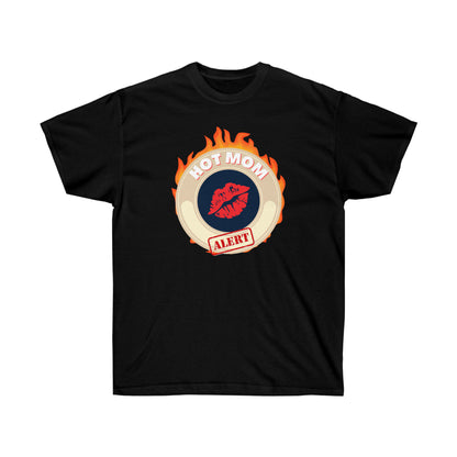 HOT MOM ALERT- T Shirt (VARIETY OF COLORS)