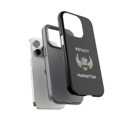 ROYALTY OF MANHATTAN -Tough Phone Cases - Fits Most Phone Sizes!! (BLACK)