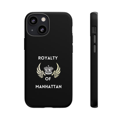 ROYALTY OF MANHATTAN -Tough Phone Cases - Fits Most Phone Sizes!! (BLACK)