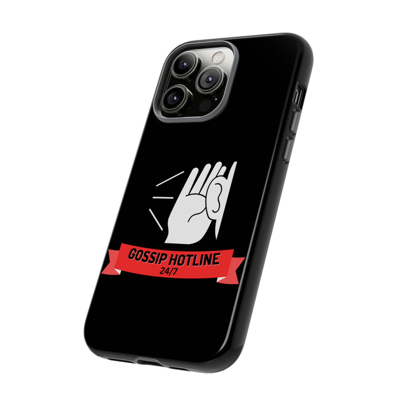 GOSSIP HOTLINE-Tough Phone Cases - Fits Most Phone Sizes!! (BLACK)