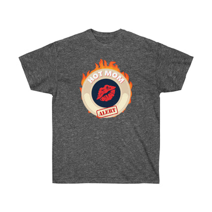 HOT MOM ALERT- T Shirt (VARIETY OF COLORS)