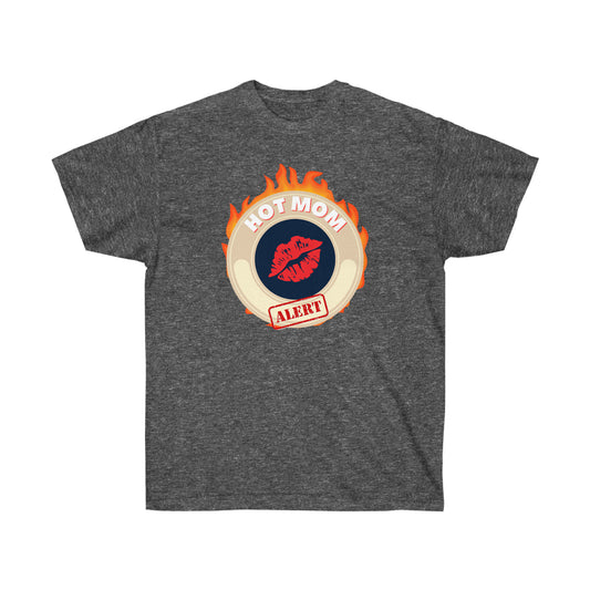 HOT MOM ALERT- T Shirt (VARIETY OF COLORS)