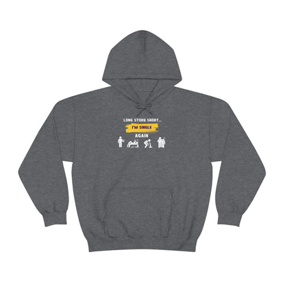 LONG STORY SHORT- Unisex Heavy Blend Hooded Sweatshirt (VARIETY OF COLORS) “Zero Baggage, Maximum Rizz — Single Life Graphic Shirt”