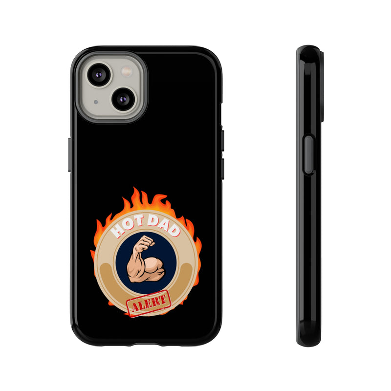 HOT DAD ALERT-Tough Phone Cases - Fits Most Phone Sizes!! (BLACK)