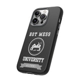 HOT MESS UNIVERSITY -Tough Phone Cases - Fits Most Phone Sizes!! (BLACK)