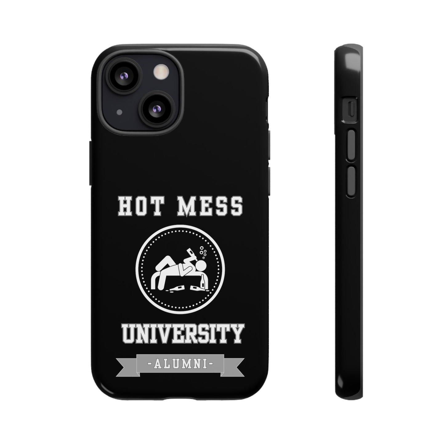 HOT MESS UNIVERSITY -Tough Phone Cases - Fits Most Phone Sizes!! (BLACK)