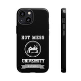 HOT MESS UNIVERSITY -Tough Phone Cases - Fits Most Phone Sizes!! (BLACK)