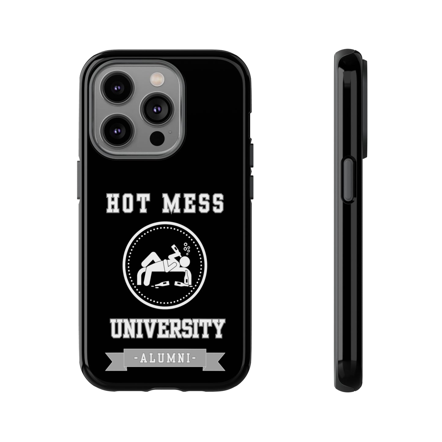 HOT MESS UNIVERSITY -Tough Phone Cases - Fits Most Phone Sizes!! (BLACK)