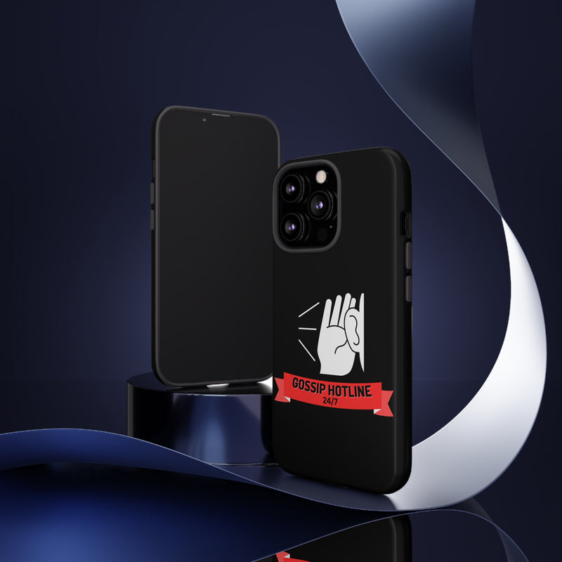 GOSSIP HOTLINE-Tough Phone Cases - Fits Most Phone Sizes!! (BLACK)