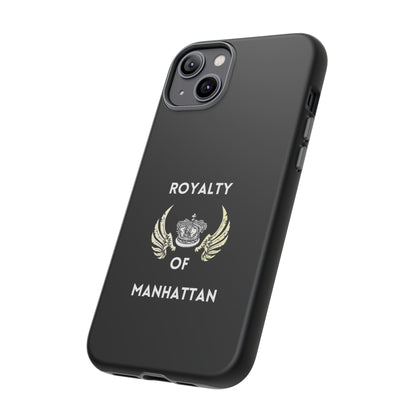 ROYALTY OF MANHATTAN -Tough Phone Cases - Fits Most Phone Sizes!! (BLACK)