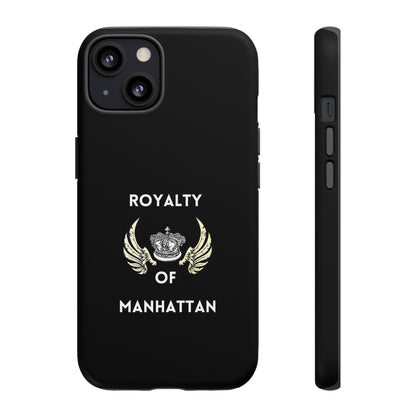 ROYALTY OF MANHATTAN -Tough Phone Cases - Fits Most Phone Sizes!! (BLACK)