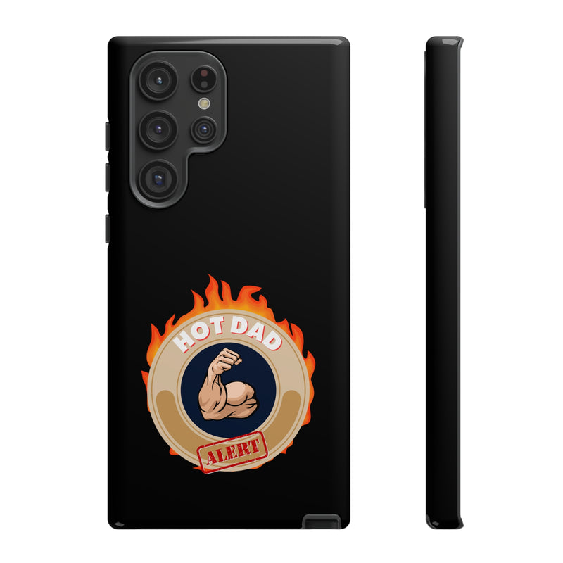 HOT DAD ALERT-Tough Phone Cases - Fits Most Phone Sizes!! (BLACK)
