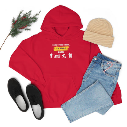 LONG STORY SHORT- Unisex Heavy Blend Hooded Sweatshirt (VARIETY OF COLORS) “Zero Baggage, Maximum Rizz — Single Life Graphic Shirt”