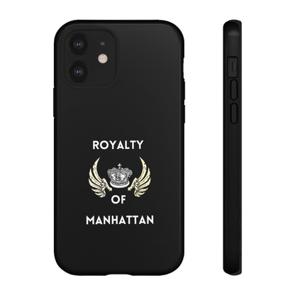 ROYALTY OF MANHATTAN -Tough Phone Cases - Fits Most Phone Sizes!! (BLACK)