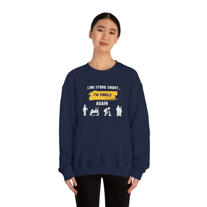 LONG STORY SHORT- Unisex Heavy Blend Crewneck Sweatshirt (VARIETY OF COLORS)
