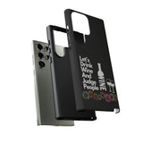 LETS DRINK WINE AND JUDGE-Tough Phone Cases - Fits Most Phone Sizes!! (BLACK)
