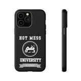 HOT MESS UNIVERSITY -Tough Phone Cases - Fits Most Phone Sizes!! (BLACK)