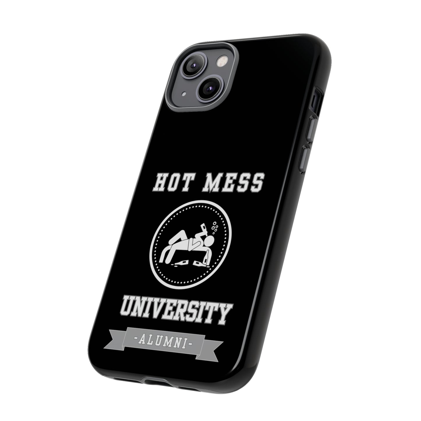 HOT MESS UNIVERSITY -Tough Phone Cases - Fits Most Phone Sizes!! (BLACK)