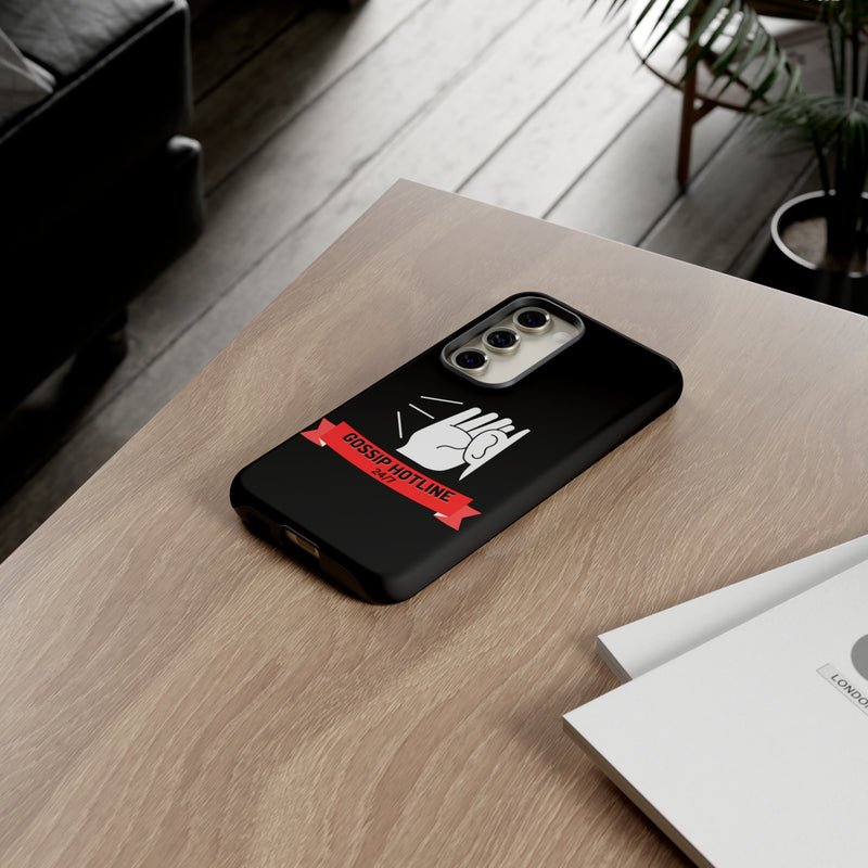 GOSSIP HOTLINE-Tough Phone Cases - Fits Most Phone Sizes!! (BLACK)