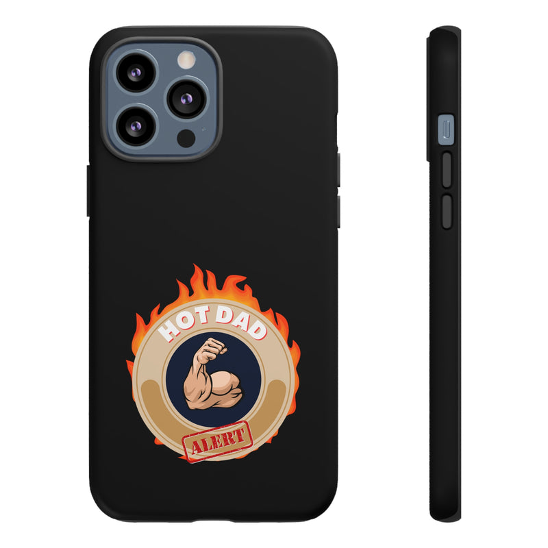 HOT DAD ALERT-Tough Phone Cases - Fits Most Phone Sizes!! (BLACK)