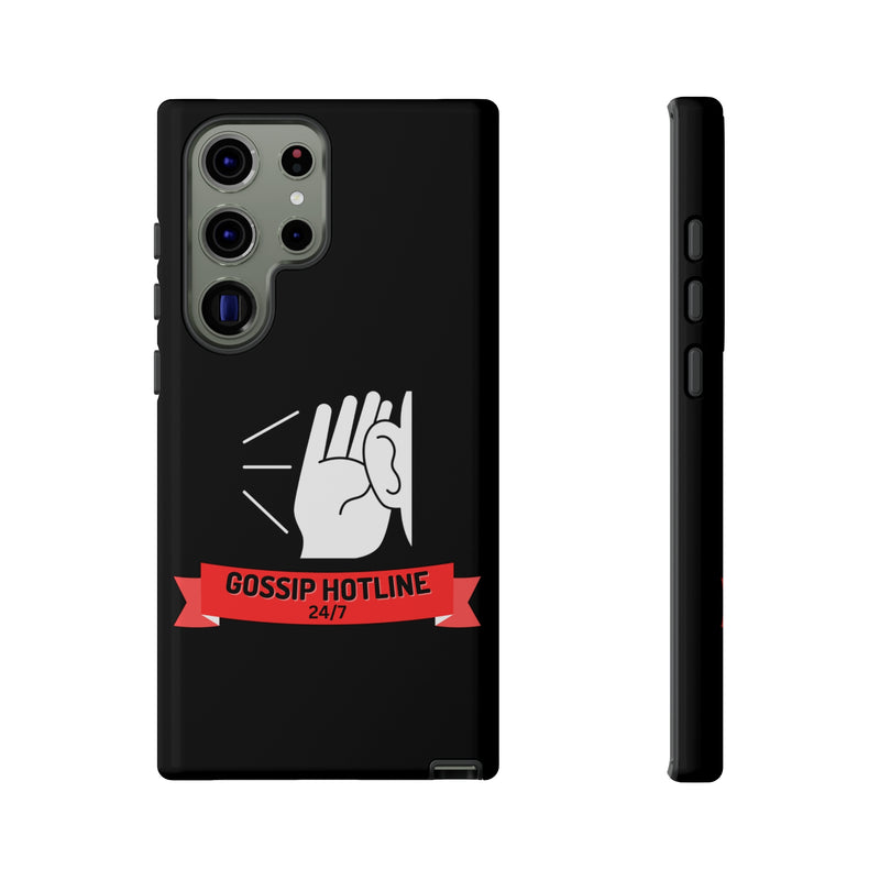 GOSSIP HOTLINE-Tough Phone Cases - Fits Most Phone Sizes!! (BLACK)