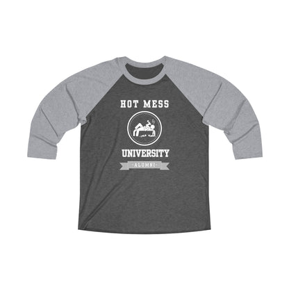 HOT MESS UNIVERSITY - Unisex Tri-Blend 34 Raglan Tee