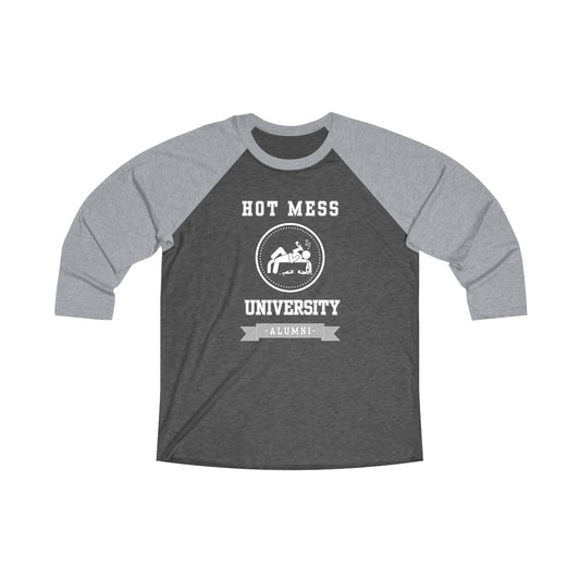 HOT MESS UNIVERSITY - Unisex Tri-Blend 34 Raglan Tee