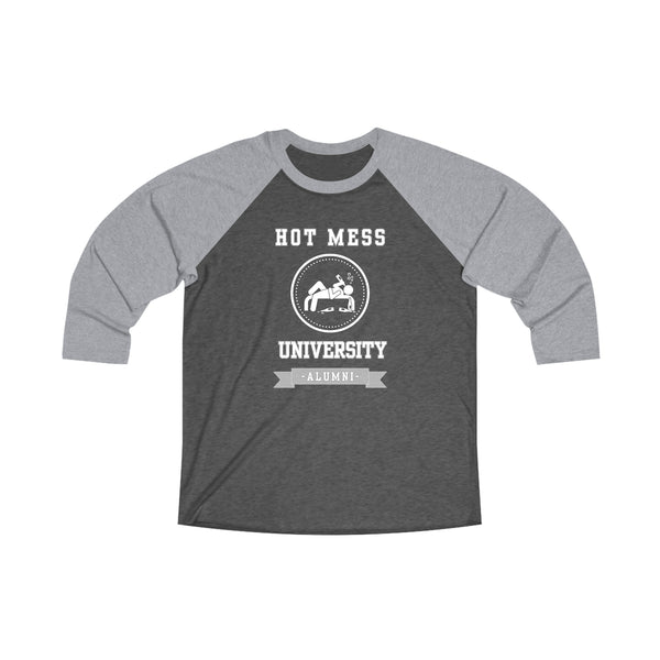 HOT MESS UNIVERSITY - Unisex Tri-Blend 34 Raglan Tee