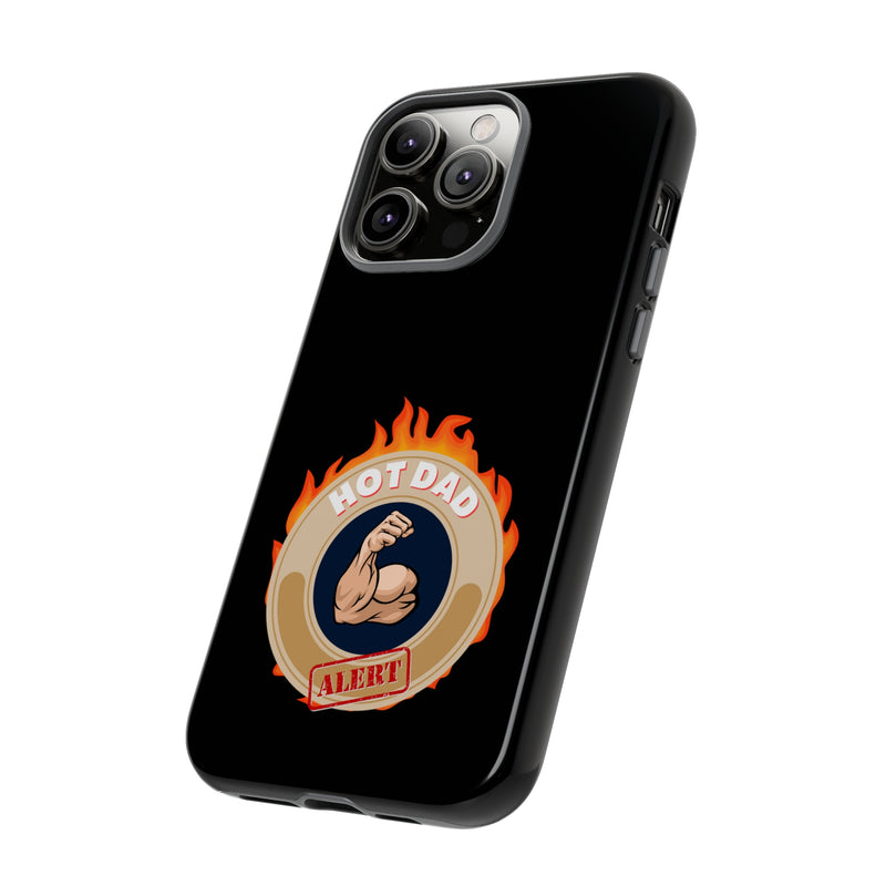 HOT DAD ALERT-Tough Phone Cases - Fits Most Phone Sizes!! (BLACK)