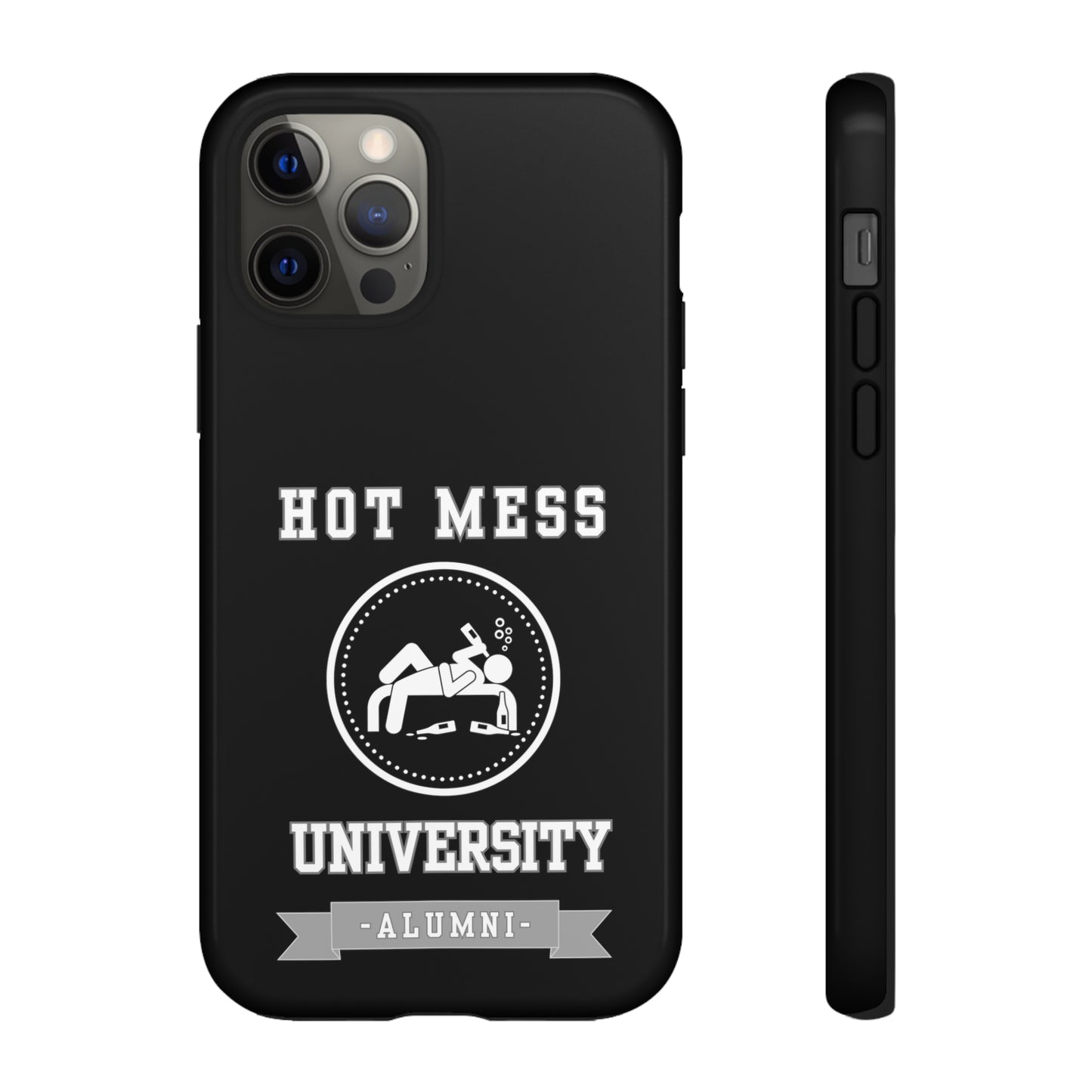 HOT MESS UNIVERSITY -Tough Phone Cases - Fits Most Phone Sizes!! (BLACK)