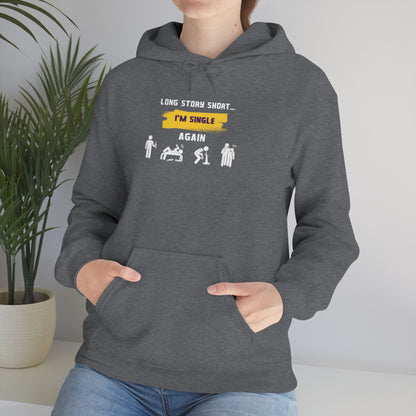 LONG STORY SHORT- Unisex Heavy Blend Hooded Sweatshirt (VARIETY OF COLORS) “Zero Baggage, Maximum Rizz — Single Life Graphic Shirt”
