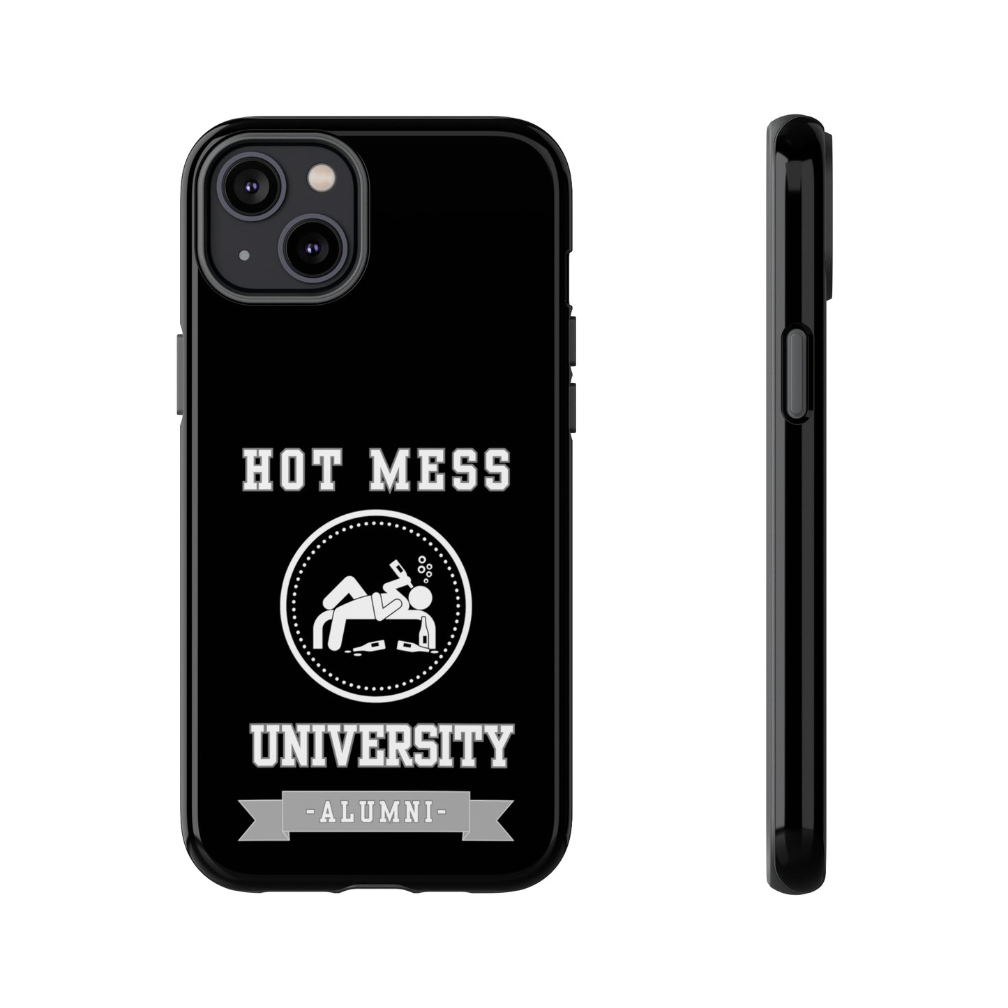 HOT MESS UNIVERSITY -Tough Phone Cases - Fits Most Phone Sizes!! (BLACK)
