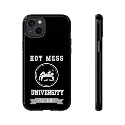 HOT MESS UNIVERSITY -Tough Phone Cases - Fits Most Phone Sizes!! (BLACK)