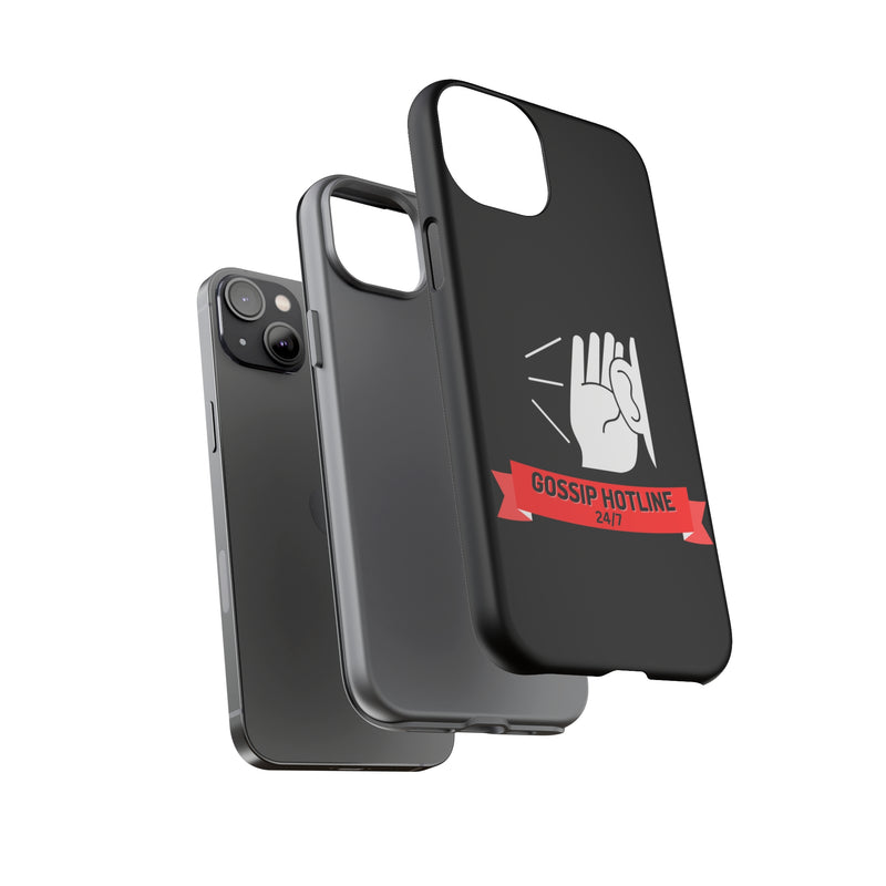 GOSSIP HOTLINE-Tough Phone Cases - Fits Most Phone Sizes!! (BLACK)