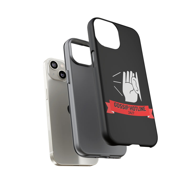 GOSSIP HOTLINE-Tough Phone Cases - Fits Most Phone Sizes!! (BLACK)
