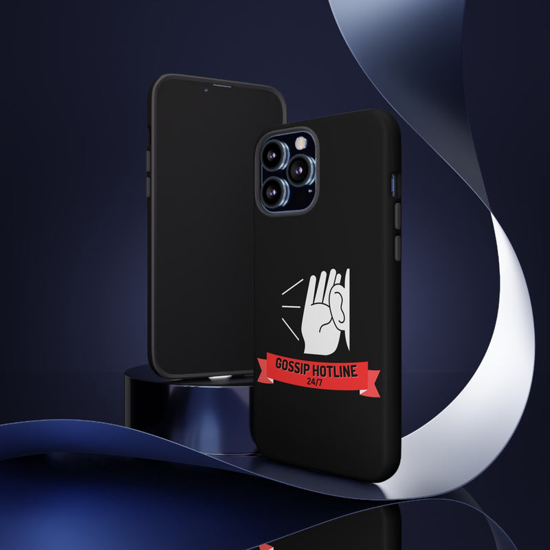 GOSSIP HOTLINE-Tough Phone Cases - Fits Most Phone Sizes!! (BLACK)