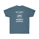 HOT MESS UNIVERSITY- T Shirt (variety Of Colors)