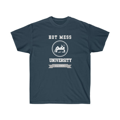 HOT MESS UNIVERSITY- T Shirt (variety Of Colors)